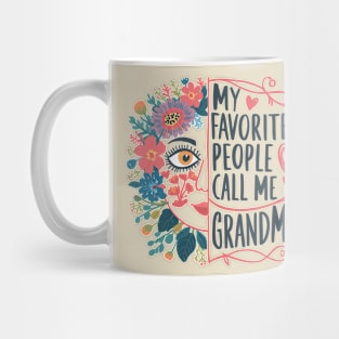 My favorite people call me grandma. Mug